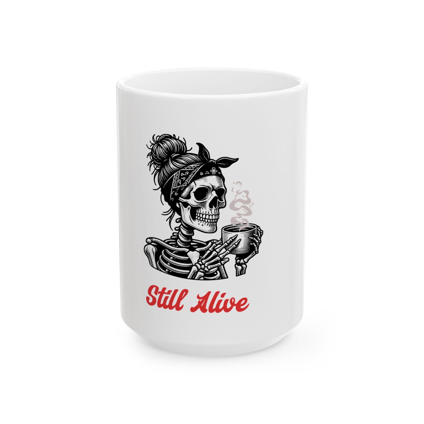 Ceramic Mug - Still Alive Coffee Mug