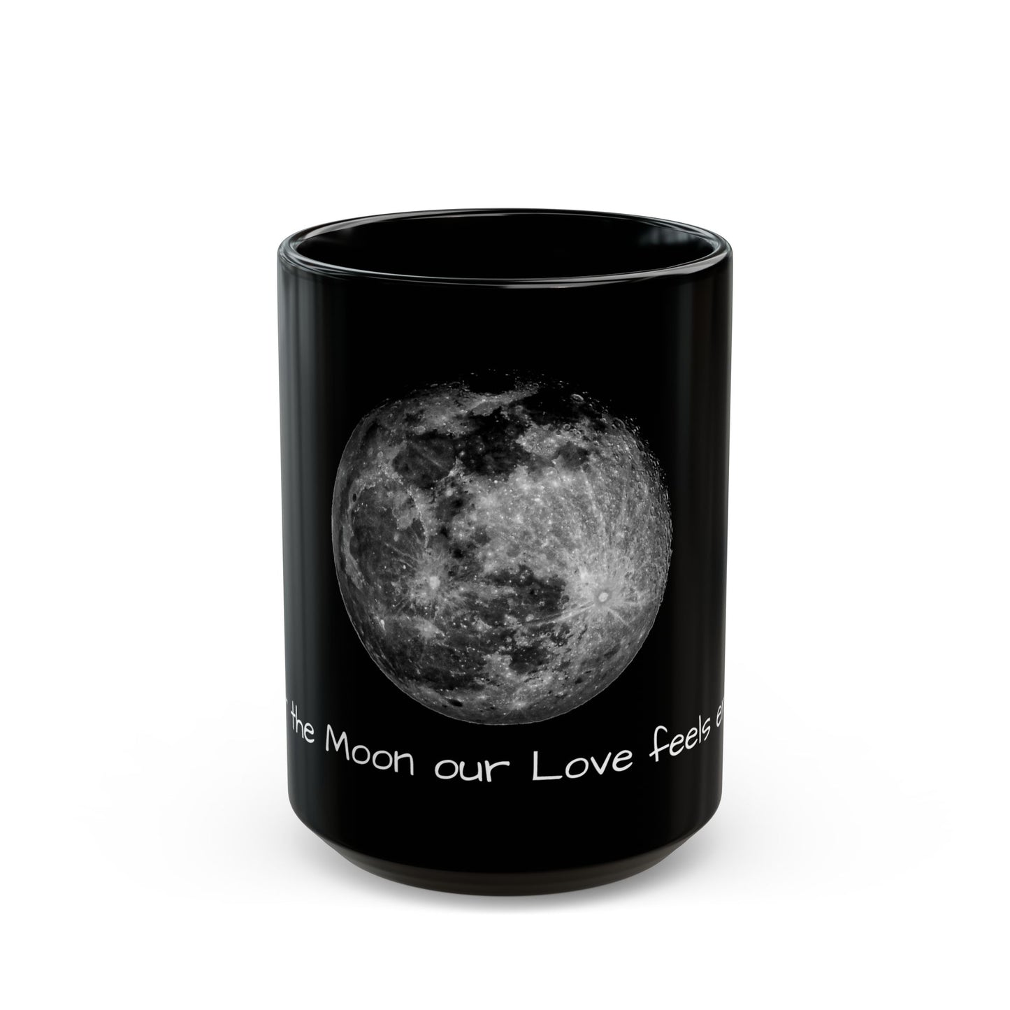 Mug - &quot;Under the Moon, Our Love Feels Endless&quot;